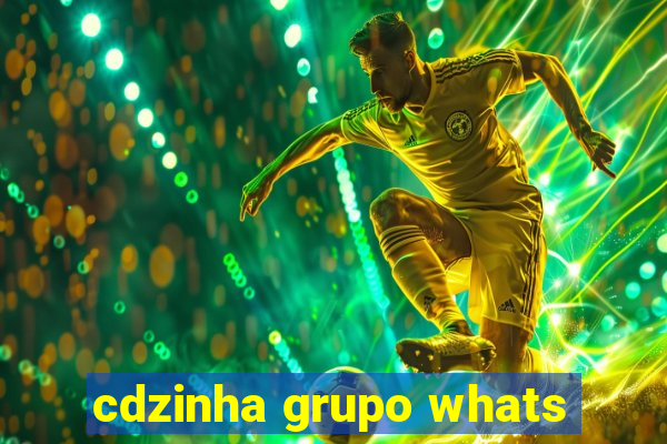 cdzinha grupo whats